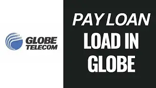 How To Pay Load Loan In Globe