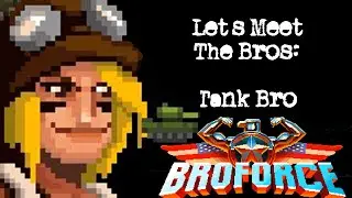 Let's Meet the Bros - Tank Bro