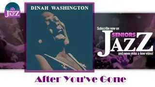 Dinah Washington - After You've Gone (HD) Officiel Seniors Jazz