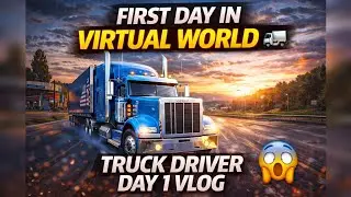 First Day in Virtual World 🚛 | Truck Driver Day 1 Vlog | Gameplay