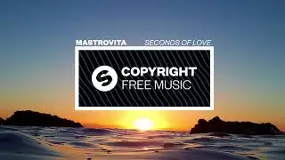 Mastrovita - Seconds Of Love (Copyright Free Music)