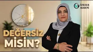 Değersizlik Duygusunu Dönüştürmek | Psikolojik ve Farkındalık Temelli Yaklaşım
