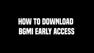BGMI EARLY ACCESS - How to Download BGMI EARLY ACCESS