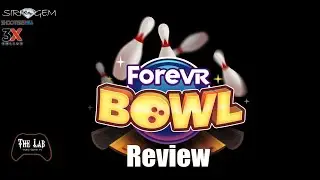 Review - ForeVR Bowl - Quest 2(The Lab Video Game TV)