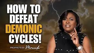 How To Defeat Demonic Cycles! | Prophetess Miranda Ministries | Nabi' Healing Center