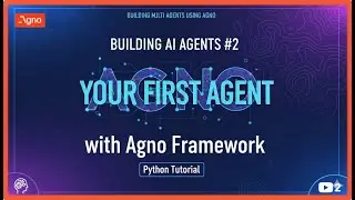 Building AI Agents #2: Your First Agent with Agno Framework (Python Tutorial)