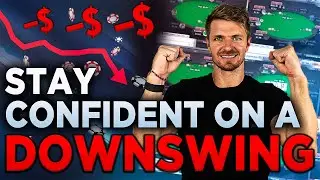 How To Regain Your Confidence On A Poker Downswing
