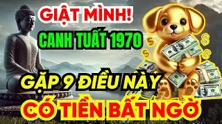Giật mình Tuổi Canh Tuất 1970 SẮP GIÀU TO, Nhận Phước Trời Ban thường gặp 9 Chuyện Kỳ Lạ Này!