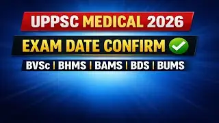 UPPSC Medical Exam Date 2026 Confirm 🔥 | BVSc BHMS BAMS BDS BUMS | Official Calendar Out