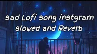 lofi Mix Sad song. Break up song heart broken song. sad song, best mashup sad songs. #tending #lofi