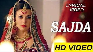 LYRICAL: SAJDA | Yuvraaj Parashar |Tetiana Kharkevych | Suhel Ali Khan | Official Music video