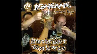 InzaneMane - Bierbr&uuml;der Worldwide feat. Bloqqa (Offizielles Video)