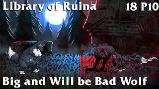 Library of Ruina Guide 18P10: Big and Will be Bad Wolf