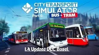 City Transport Simulator Bus + Tram #6 Update 1.4 und Basel DLC