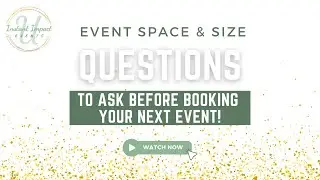 Event Space & Size - Questions You Need To Ask Before Booking Your Next Venue
