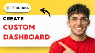 Как создать пользовательскую панель мониторинга в Segmetrics [Полное руководство на 2026 год]