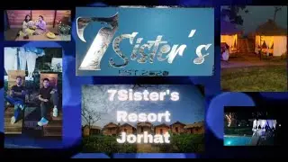 A VISIT TO NEWLY OPENED 7SISTER's RESORT IN JORHAT