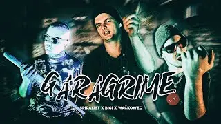 SPIRALIST X BIGI X WAČKOWEC - GARAGRIME (PROD.SPIRALIST)