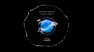 Oscar Metz - Like That (Extended Mix)