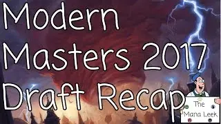 Modern Masters 2017 Paper Draft Recap - The Mana Leek