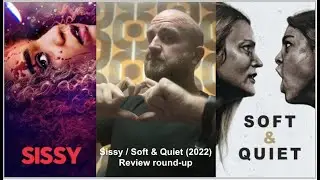 Sissy (2022) / Soft & Quiet (2022) Reviews