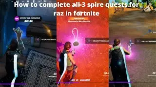 All spire quests for raz in Fortnite Battle Royale- All parts