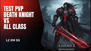 L2 XM S3 Test PVP (Death Knight) @l2xmcom