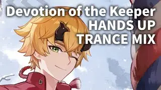 【原神Remix】Devotion of the Keeper -Hands up Mix-【#トーマ生誕祭2026 Genshin Impact】