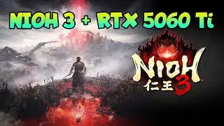 😎 NIOH 3 + RTX 5060 Ti 16 Gb + ответы на вопросы по ПК, играм и т.д.
