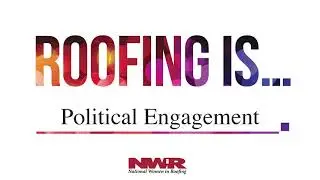 Roofing Is: Political. What to Expect at Roofing Day 2021