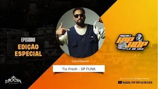 Hip Hop L&aacute; em casa - Ep especial Tio Fresh SPFUNK @TioFreshOficial