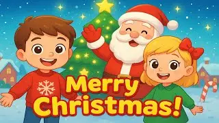 Merry Merry Christmas 🎅 | Christmas Songs for Kids | Holiday Fun