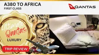 Ultimate Bucket List Flight | Qantas First Class A380 to Africa