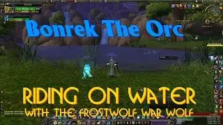 WoW: Riding On Water With The Frostwolf War Wolf