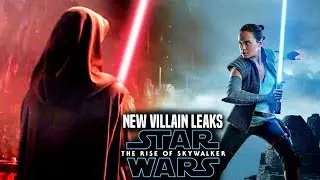 The Rise Of Skywalker Villain Major Leaks Revealed! (Star Wars Episode 9)
