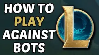 How To Play Against Bots In League Of Legends (2026)