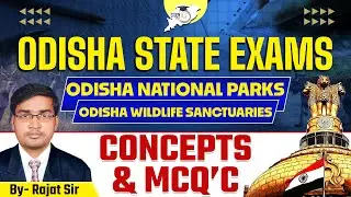 Odisha National Parks & Wildlife Sanctuaries | Odisha State Exams 2025 | Concepts & MCQs