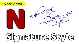 ✅ Noor Sama Name Signature Style | N Signature Style | Signature Style of My Name Noor Sama
