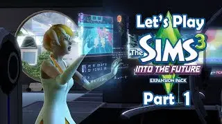 Die Sims3 - Into the Future - Teil 1 - Willkommen in der Zukunft (HD/Deutsch/Lets Play)