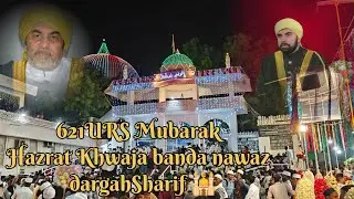 621 URS Mubarak hazrat Khwaja banda nawaz Gesudararaas dargah Gulbarga live#history#khwajabandanawaz