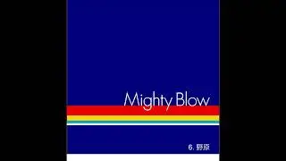 Mighty Blow - 野原