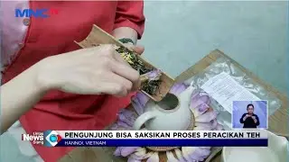 Menikamati Secangkir Teh Lotus Vietnam, Bikin Awet Muda dan Cegah Kanker #LintasiNewsSiang 24/05
