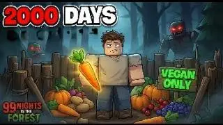 I Survived 2,000 Days WITHOUT MEAT in 99 Nights in the Forest