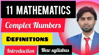 Math Class 11th (Complex Numbers) chapter no 1(Introduction+Definitions)New syllabus 