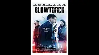 Blowtorch | Trailer | Kevin Breslin | Lois Robbins | Jared Abrahamson | Armand Assante