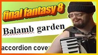 Final Fantasy VIII - Balamb Garden (accordion cover)