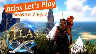 Atlas GamePlay S2E2: Monkeys, Crystal and Sloop Upgrades