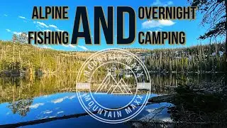 Alpine Fishing and Camping Overnight| This Lake Has Produced Before