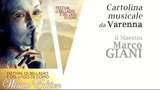 Cartoline musicali dal lago di Como: Varenna - M&deg; Marco Giani - Bellagio Festival