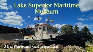 Explore the History of Lake Superior Shipping at the Lake Superior Maritime Museum in Duluth, MN